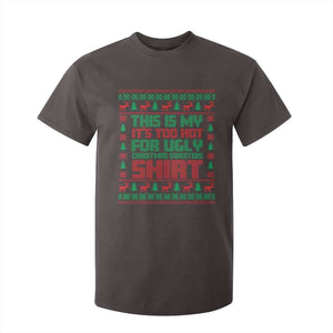 Funny Christmas T Shirt For Kid Too Hot For Ugly Sweaters TS09 Dark Chocolate Print Your Wear
