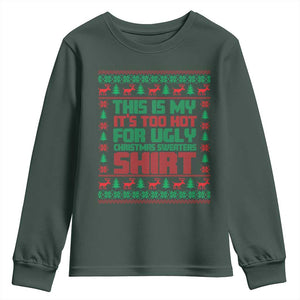 Funny Christmas Youth Sweatshirt Too Hot For Ugly Sweaters TS09 Dark Forest Green Print Your Wear