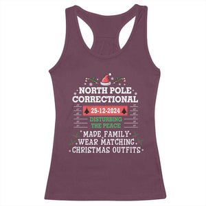 Funny Christmas Family Matching Racerback Tank Top North Pole Correctional Disturbing The Peace TS09 Maroon Print Your Wear