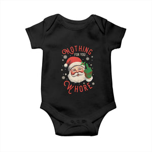 Funny Christmas Baby Onesie Nothing For You Whore Santa Middle Finger TS09 Black Print Your Wear