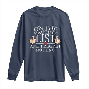 Funny Christmas Long Sleeve Shirt On The List Of Naughty And I Regret Nothing Middle Finger TS09 Navy Print Your Wear