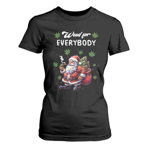 Funny Christmas T Shirt For Women Weed For Everybody Cannabis 420 TS09 Black Print Your Wear