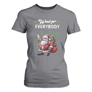 Funny Christmas T Shirt For Women Weed For Everybody Cannabis 420 TS09 Charcoal Print Your Wear
