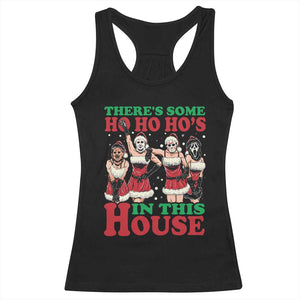 Funny Christmas Racerback Tank Top There Is Some Ho Ho Hos In This House Horror Character Dancing TS09 Black Print Your Wear
