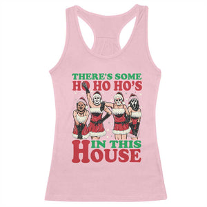 Funny Christmas Racerback Tank Top There Is Some Ho Ho Hos In This House Horror Character Dancing TS09 Light Pink Print Your Wear
