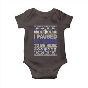 Funny Christmas Gamer Baby Onesie I Paused My Game To Be Here TS09 Dark Chocolate Print Your Wear