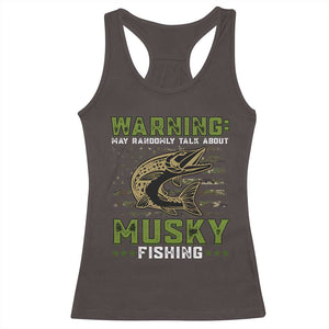 Warning May Randomly Talk About Musky Fishing Racerback Tank Top TS09 Dark Chocolate Print Your Wear