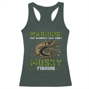 Warning May Randomly Talk About Musky Fishing Racerback Tank Top TS09 Dark Forest Green Print Your Wear