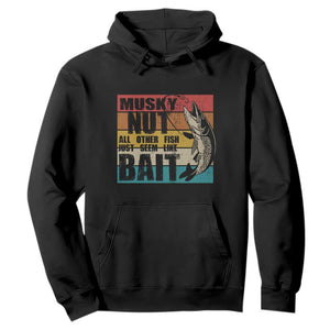 Musky Fishing Hoodie Musky Nut All Other Fish Just Seem Like Bait TS09 Black Print Your Wear