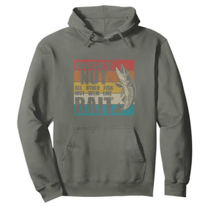 Musky Fishing Hoodie Musky Nut All Other Fish Just Seem Like Bait TS09 Military Green Print Your Wear