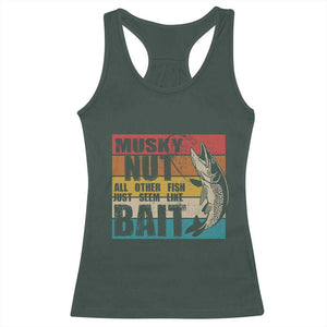 Musky Fishing Racerback Tank Top Musky Nut All Other Fish Just Seem Like Bait TS09 Dark Forest Green Print Your Wear
