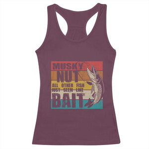 Musky Fishing Racerback Tank Top Musky Nut All Other Fish Just Seem Like Bait TS09 Maroon Print Your Wear