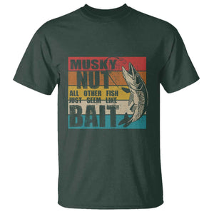 Musky Fishing T Shirt Musky Nut All Other Fish Just Seem Like Bait TS09 Dark Forest Green Print Your Wear
