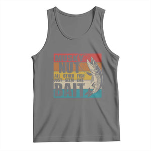 Musky Fishing Tank Top Musky Nut All Other Fish Just Seem Like Bait TS09 Black Heather Print Your Wear