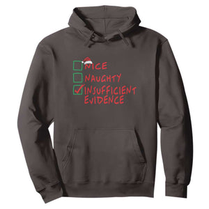 Funny Christmas Hoodie Nice Naughty Insufficient Evidence TS09 Dark Chocolate Print Your Wear