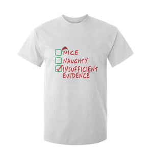 Funny Christmas T Shirt For Kid Nice Naughty Insufficient Evidence TS09 White Print Your Wear