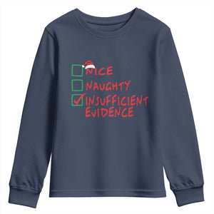Funny Christmas Youth Sweatshirt Nice Naughty Insufficient Evidence TS09 Navy Print Your Wear