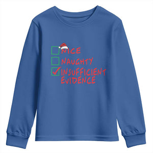 Funny Christmas Youth Sweatshirt Nice Naughty Insufficient Evidence TS09 Royal Blue Print Your Wear