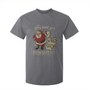 Funny Christmas T Shirt For Kid He Sees You When You Are Pooping TS09 Charcoal Print Your Wear