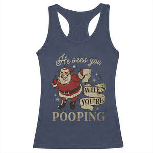 Funny Christmas Racerback Tank Top He Sees You When You Are Pooping TS09 Navy Print Your Wear