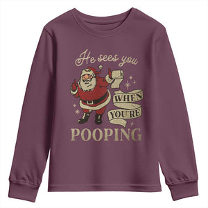 Funny Christmas Youth Sweatshirt He Sees You When You Are Pooping TS09 Maroon Print Your Wear