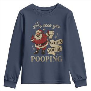Funny Christmas Youth Sweatshirt He Sees You When You Are Pooping TS09 Navy Print Your Wear