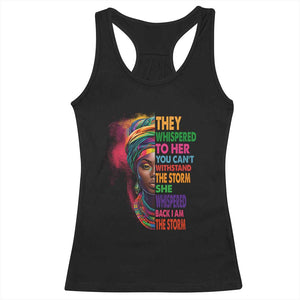 African Women Black History Month Racerback Tank Top She Whispered Back I Am The Storm Black Women Pride TS09 Black Print Your Wear