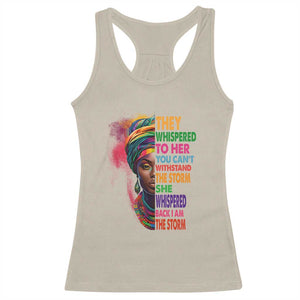 African Women Black History Month Racerback Tank Top She Whispered Back I Am The Storm Black Women Pride TS09 Sand Print Your Wear