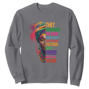 Black History Month Sweatshirt African Women She Whispered Back I Am The Storm TS09 Charcoal Printyourwear