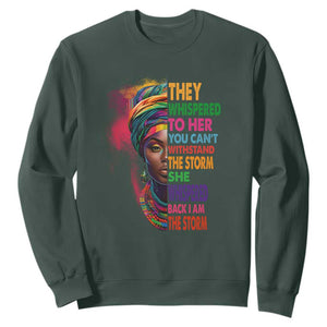 Black History Month Sweatshirt African Women She Whispered Back I Am The Storm TS09 Dark Forest Green Printyourwear