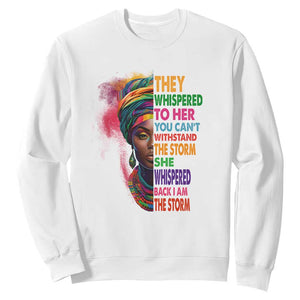 Black History Month Sweatshirt African Women She Whispered Back I Am The Storm TS09 White Printyourwear