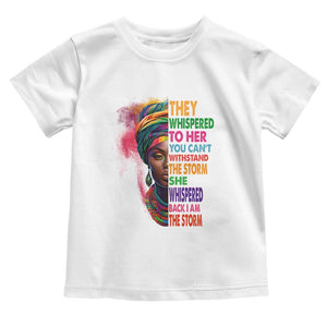 African Women Black History Month Toddler T Shirt She Whispered Back I Am The Storm Black Women Pride TS09 White Print Your Wear