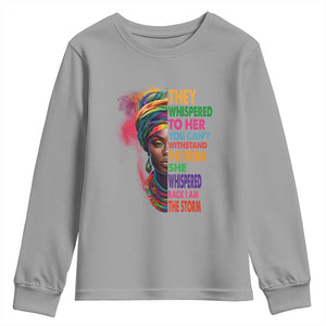 African Women Black History Month Youth Sweatshirt She Whispered Back I Am The Storm Black Women Pride TS09 Sport Gray Print Your Wear