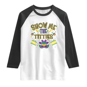 Mardi Gras Raglan Shirt Show Me The Titties Funny Party TS09 White Black Print Your Wear
