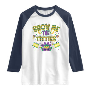 Mardi Gras Raglan Shirt Show Me The Titties Funny Party TS09 White Navy Print Your Wear