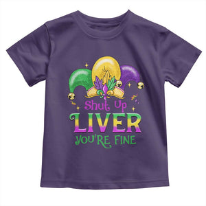 Funny Mardi Gras Toddler T Shirt Shut Up Liver You're Fine TS09 Purple Print Your Wear