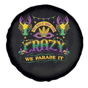 Mardi Gras Spare Tire Cover We Don't Hide The Crazy We Parade It Down The Street TS09 Print Your Wear