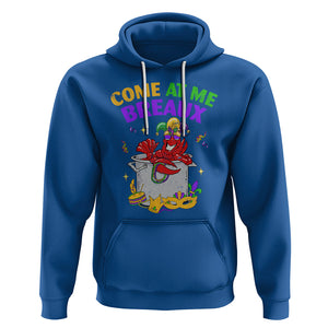 Mardi Gras Hoodie Come At Me Breaux Funny Crawfish Beads TS09 Royal Blue Printyourwear