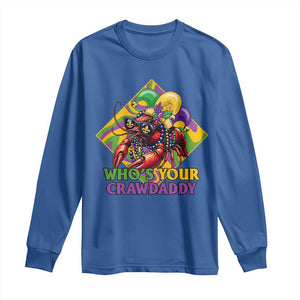 Funny Mardi Gras Long Sleeve Shirt Who's Your Crawdaddy Crawfish Jester Beads TS09 Royal Blue Print Your Wear