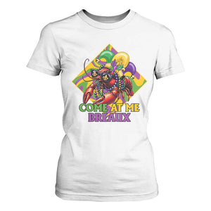 Funny Mardi Gras T Shirt For Women Come At Me Breaux Crawfish Beads TS09 White Print Your Wear