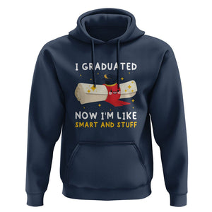 Graduation Hoodie I Graduated Now I'm Like Smart And Stuff TS09 Navy Print Your Wear