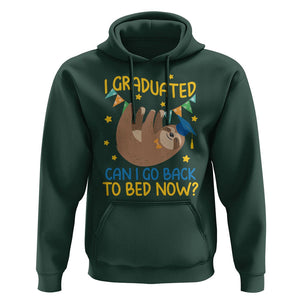 Funny Graduation Hoodie I Graduated Can I Go Back To Bed Now Sloth TS09 Dark Forest Green Print Your Wear