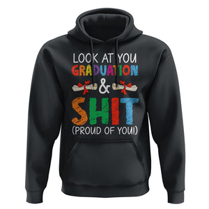 Graduation Hoodie Look At You Graduating And Shit Proud Of You TS09 Black Print Your Wear