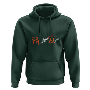 Ph.D. Graduation Hoodie Phucking Done PhD TS09 Dark Forest Green Print Your Wear