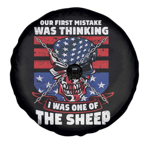 Your First Mistake Was Thinking I Was One Of The Sheep Skull Flag Patriotic Spare Tire Cover TS09 Print Your Wear
