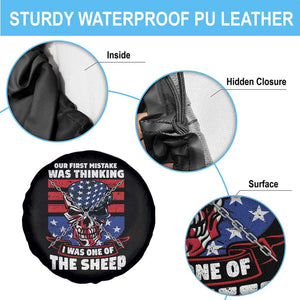 Your First Mistake Was Thinking I Was One Of The Sheep Skull Flag Patriotic Spare Tire Cover TS09 Print Your Wear
