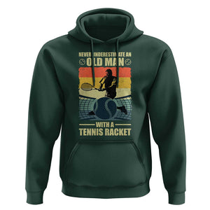 Funny Tennis Hoodie Never Underestimate An Old Man With A Tennis Racket TS09 Dark Forest Green Print Your Wear