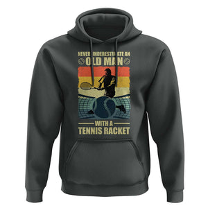 Funny Tennis Hoodie Never Underestimate An Old Man With A Tennis Racket TS09 Dark Heather Print Your Wear