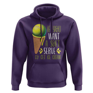 Funny Tennis Hoodie If You Wanted A Soft Serve Go Get Ice Cream TS09 Purple Print Your Wear