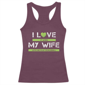 Funny I Love It When My Wife Lets Me PLay Pickleball Racerback Tank Top TS09 Maroon Print Your Wear